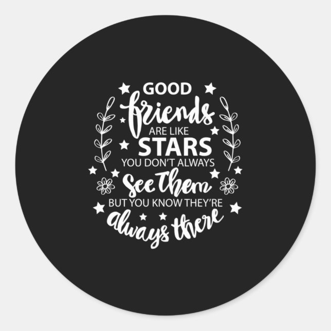 Good Friends Are Like Stars Classic Round Sticker (Front)