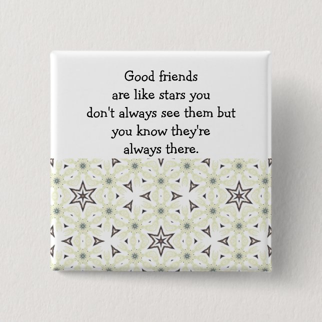 Good friends  are like stars Custom Quote 2 Inch Square Button (Front)