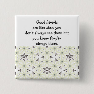 Good friends  are like stars Custom Quote 2 Inch Square Button