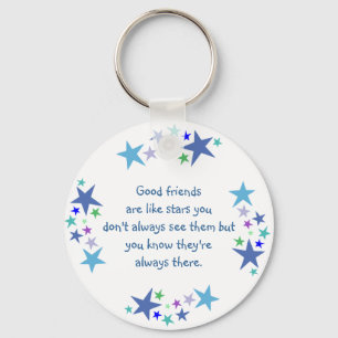Good friends  are like stars Custom Quote Keychain