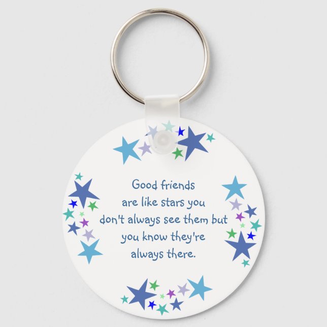 Good friends  are like stars Custom Quote Keychain (Front)