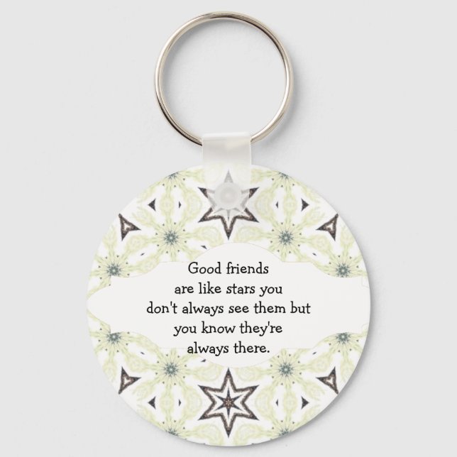Good friends  are like stars Custom Quote Keychain (Front)
