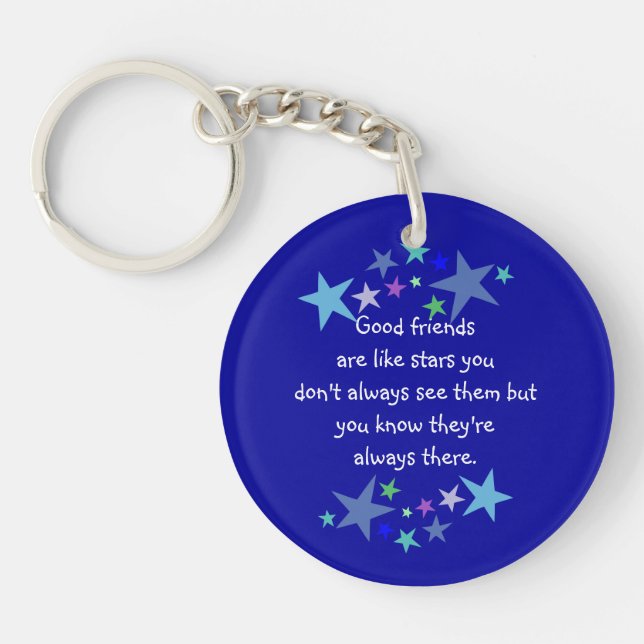 Good friends  are like stars Custom Quote Keychain (Front)