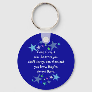 Good friends  are like stars Custom Quote Keychain
