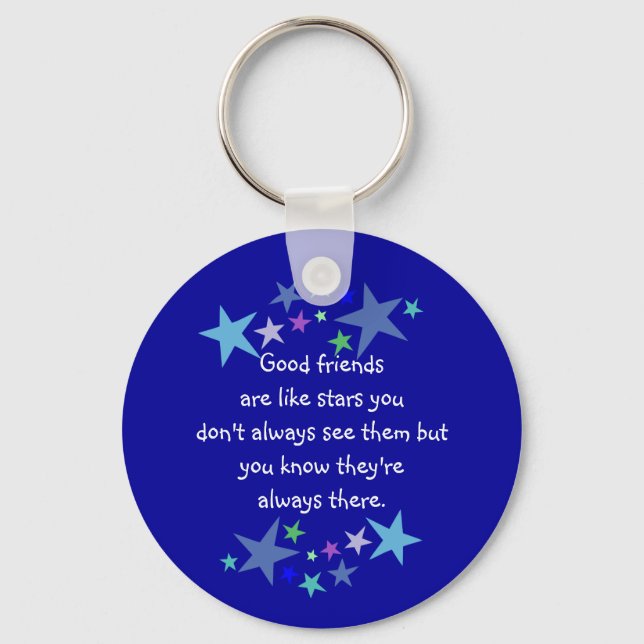 Good friends  are like stars Custom Quote Keychain (Front)