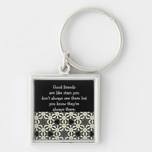 Good friends  are like stars Custom Quote Keychain