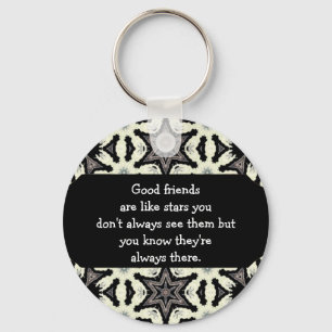 Good friends  are like stars Custom Quote Keychain
