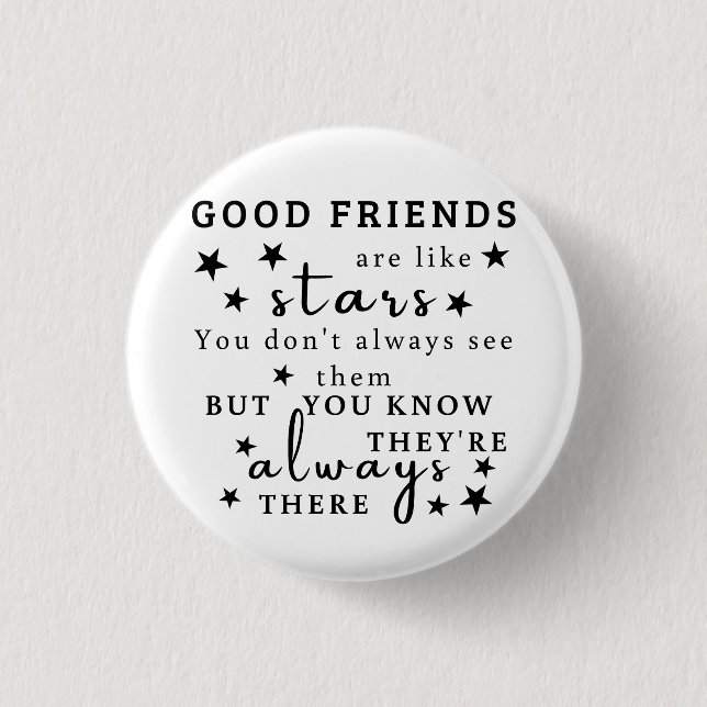 Good Friends Are Like Stars: Friendship Quote Art 1 Inch Round Button (Front)
