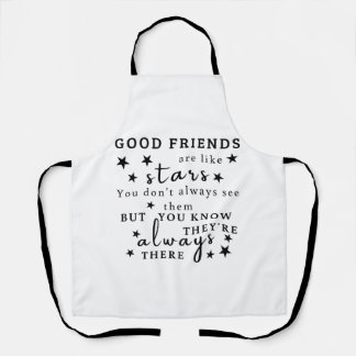Good Friends Are Like Stars: Friendship Quote Art Apron