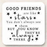 Good Friends Are Like Stars: Friendship Quote Art Coaster<br><div class="desc">"Good friends are like stars. You don't always see them, but you know they're always there.“ This design captures the essence of lasting friendship, using the analogy of stars to illustrate the unwavering presence of good friends. It's a reminder that true friends are always there, offering support and comfort even...</div>