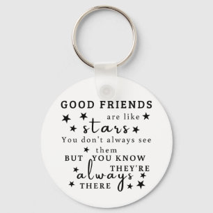 Good Friends Are Like Stars: Friendship Quote Art Keychain