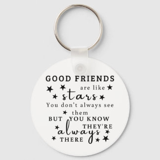 Good Friends Are Like Stars: Friendship Quote Art Keychain