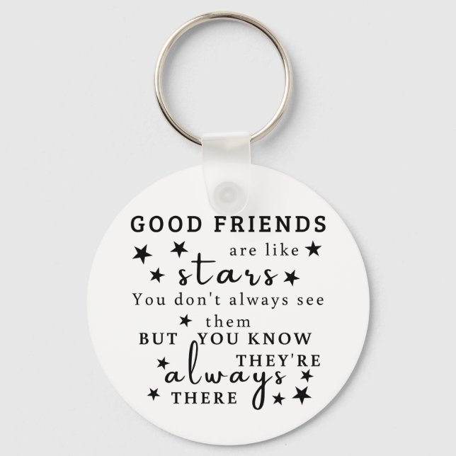 Good Friends Are Like Stars: Friendship Quote Art Keychain (Front)