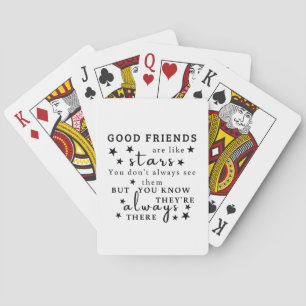 Good Friends Are Like Stars: Friendship Quote Art Playing Cards