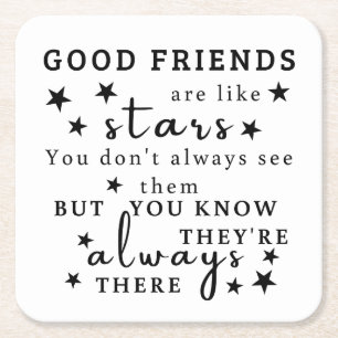 Good Friends Are Like Stars: Friendship Quote Art Square Paper Coaster