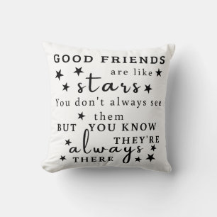 Good Friends Are Like Stars: Friendship Quote Art Throw Pillow