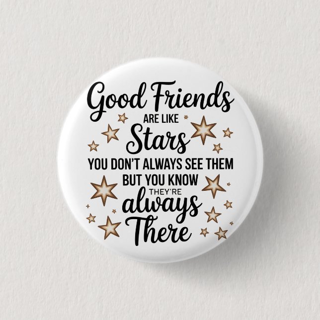 Good Friends Are Like Stars Inspirational Quote 1 Inch Round Button (Front)