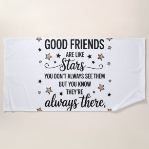 Good Friends Are Like Stars Inspirational Quote Beach Towel