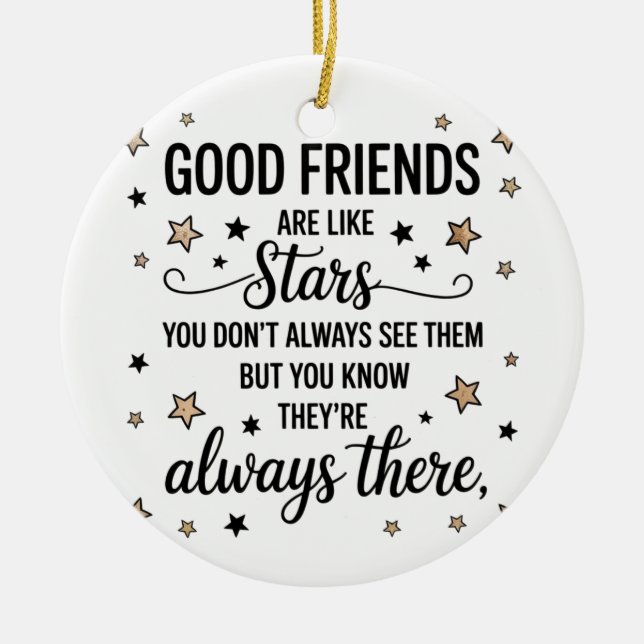 Good Friends Are Like Stars Inspirational Quote Ceramic Ornament (Front)