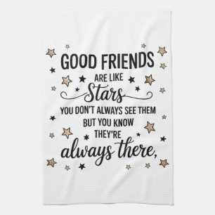 Good Friends Are Like Stars Inspirational Quote Kitchen Towel