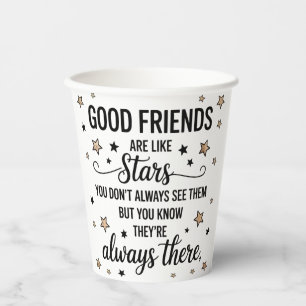 Good Friends Are Like Stars Inspirational Quote Paper Cups