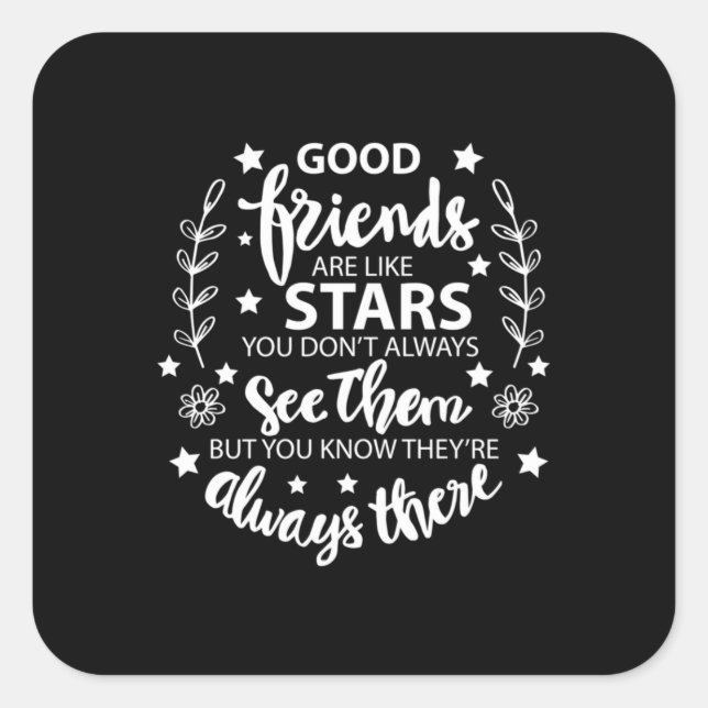 Good Friends Are Like Stars Square Sticker (Front)