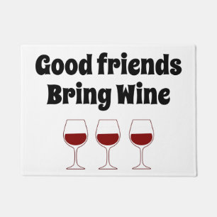 Good friends bring wine door Matt Doormat