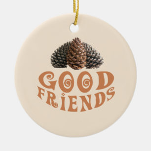 Good friends ceramic ornament