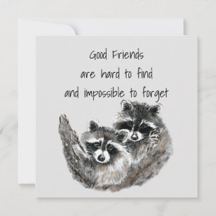 Good Friends Hard to Find Impossible Forget Quote Card