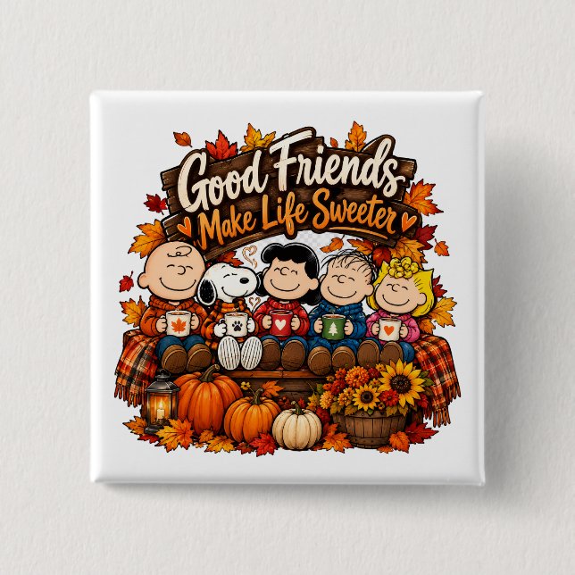 Good Friends Make Life Sweeter! 2 Inch Square Button (Front)