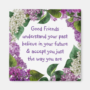 Good friends Understand Inspirational Quote Magnet