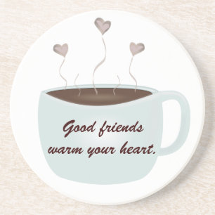 Good Friends Warm Your Heart Coaster