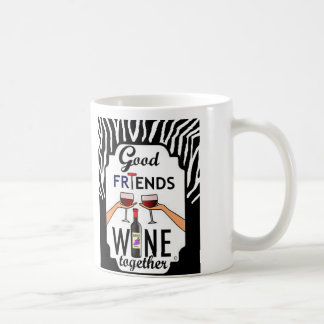 Good Friends Wine Coffee Mug