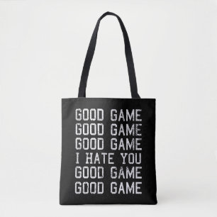 Good Game Good Game I Hate You Funny Tote Bag