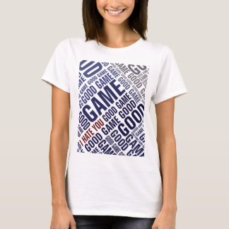 Good game I hate you - good sportsmanship tshirt