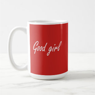 Good girl  coffee mug
