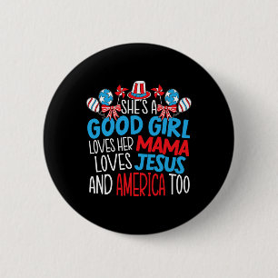 Good Girl Who Loves America 4th Of July Usa Patrio 2 Inch Round Button