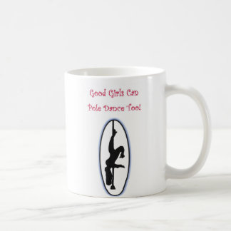 Good Girls Can Pole Dance Too Mug