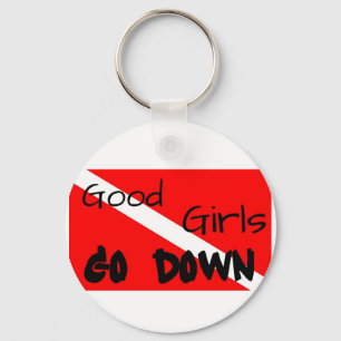 Good Girls Go Down Keychain