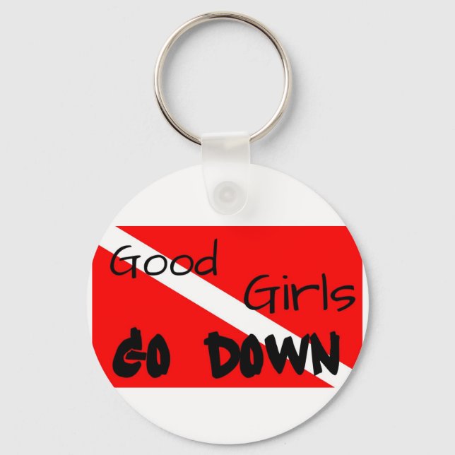 Good Girls Go Down Keychain (Front)