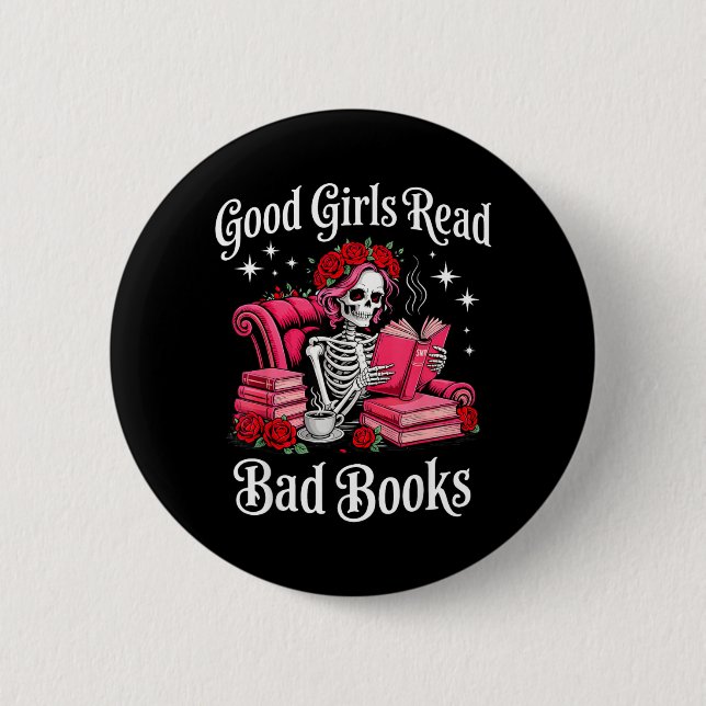 Good Girls Read Bad Books Funny Reader Dark 2 Inch Round Button (Front)