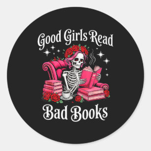 Good girls read bad books funny reader dark classic round sticker