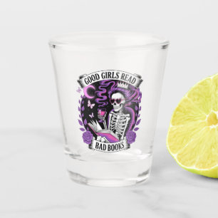 Good Girls Read Bad Books  Shot Glass