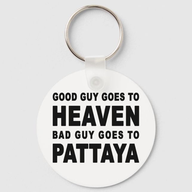 GOOD GUY GOES TO HEAVEN BAD GUY GOES TO PATTAYA KEYCHAIN (Front)