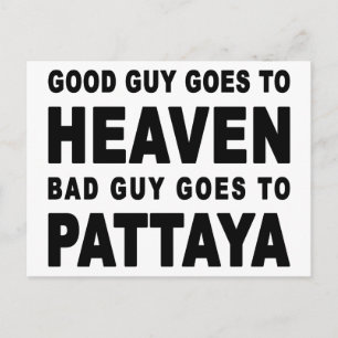GOOD GUY GOES TO HEAVEN BAD GUY GOES TO PATTAYA POSTCARD