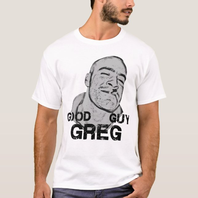 Good Guy Greg T-Shirt (Front)