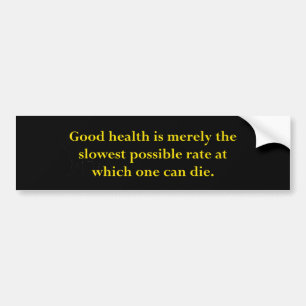 Good Health Bumper Sticker