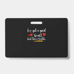 Good Heart Mouthy & Attitude Badge
