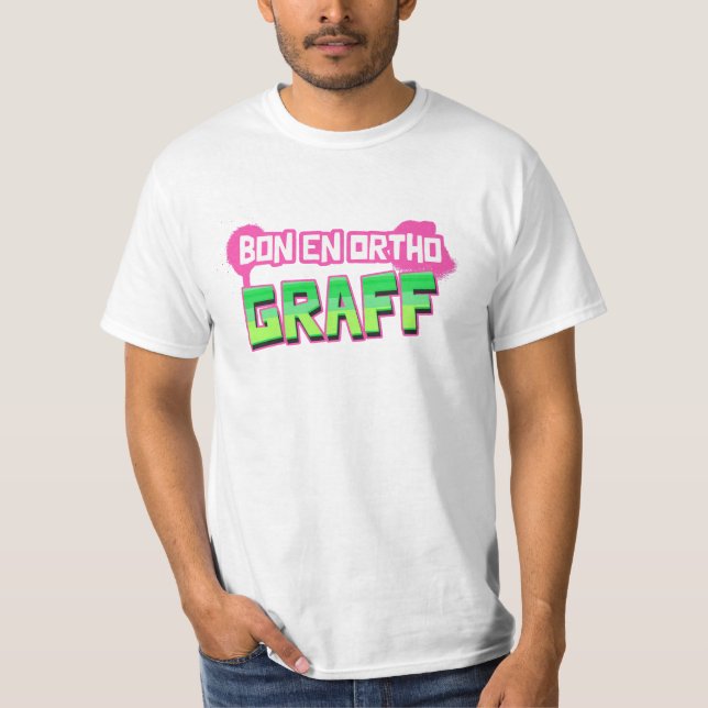 GOOD IN ORTHO GRAFF! T-Shirt (Front)