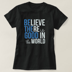 Good in the World Inspirational T-Shirt
